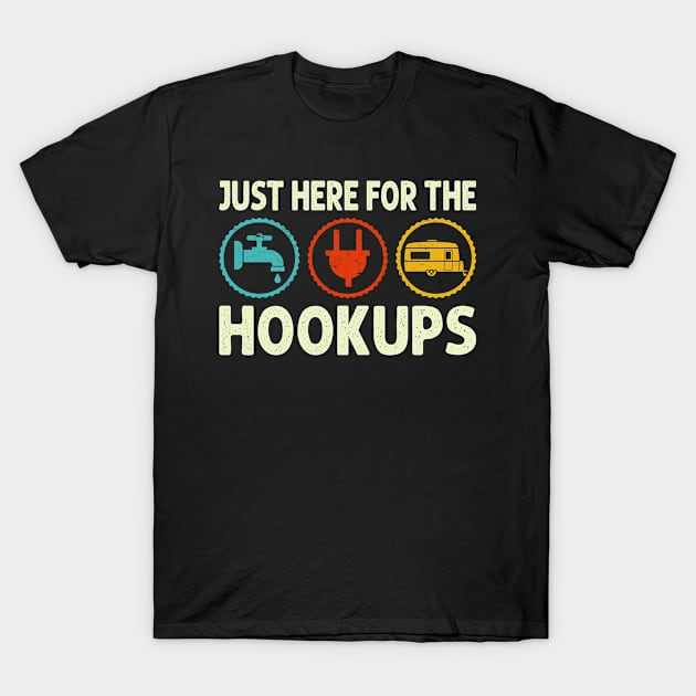 Just Here For The Hookups Camping RV Camper T-Shirt by tasnimtees